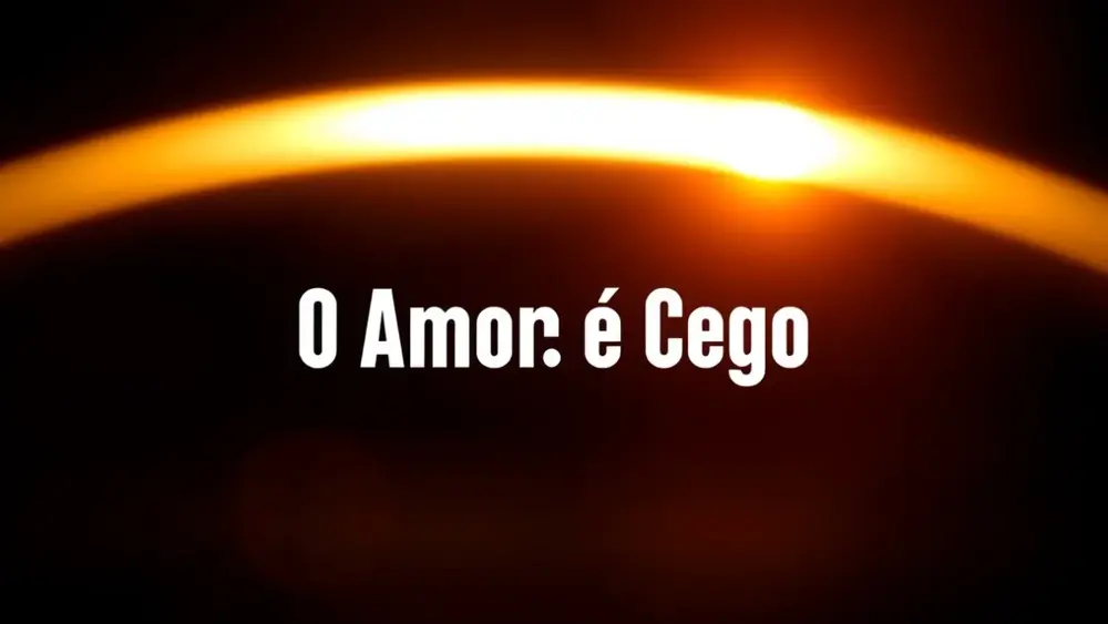 O Amor é Cego: comédia que ensina e diverte com seu enredo!